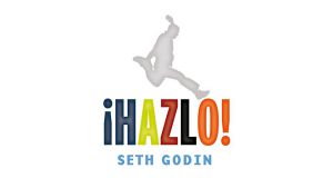 Lo Siete Imperativos para Lograr el Éxito de Seth Godin